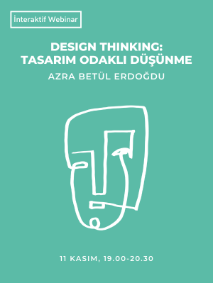 Design Thinking; Tasarım Odaklı Düşünme - İnteraktif Webinar