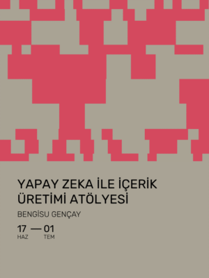 Yapay Zeka ile İçerik Üretimi Atölyesi