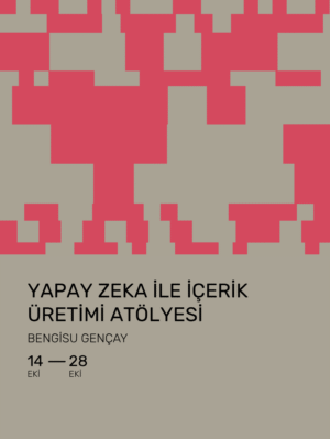 Yapay Zeka ile İçerik Üretimi Atölyesi