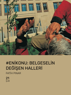 #Enikonu: Fotoğraftan Videoya, Dijitalleşmeden İnternete Belgeselin Değişen Halleri
