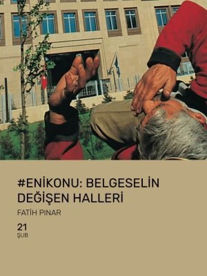 #Enikonu: Fotoğraftan Videoya, Dijitalleşmeden İnternete Belgeselin Değişen Halleri