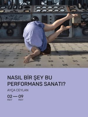 Nasıl Bir Şey Bu Performans Sanatı?