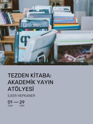 Tezden Kitaba: Akademik Yayın Atölyesi